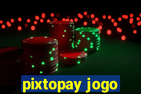 pixtopay jogo